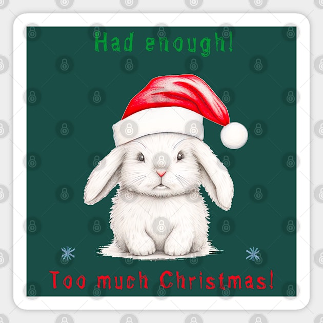 Christmas bunny - Too much! Magnet by NATLEX